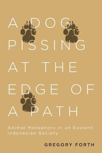 A Dog Pissing at the Edge of a Path: Animal Metaphors in an Eastern Indonesian Society