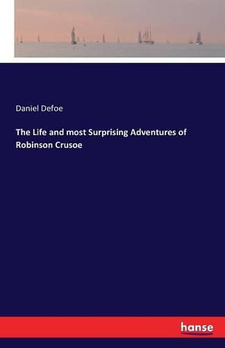 Cover image for The Life and most Surprising Adventures of Robinson Crusoe