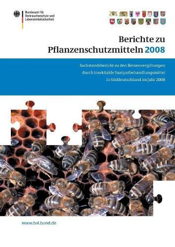 Cover image for Berichte zu Pflanzenschutzmitteln 2008: Sachstandsbericht zu den Bienenvergiftungen durch insektizide Saatgutbehandlungsmittel in Suddeutschland im Jahr 2008