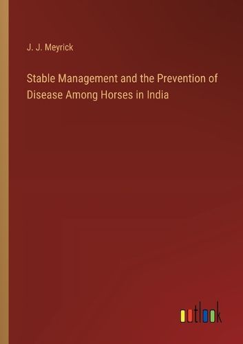 Cover image for Stable Management and the Prevention of Disease Among Horses in India