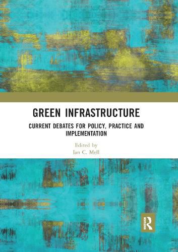 Green Infrastructure: Current Debates for Policy, Practice and Implementation