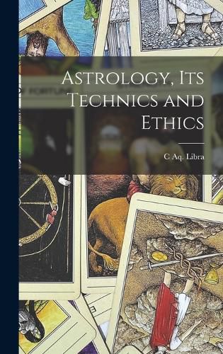 Cover image for Astrology, its Technics and Ethics