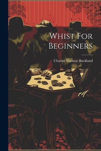 Cover image for Whist For Beginners