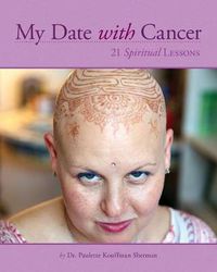 Cover image for My Date with Cancer: 21 Spiritual Lessons