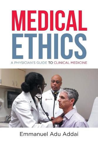 Cover image for Medical Ethics: A Physician's Guide to Clinical Medicine