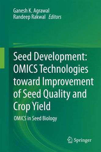 Cover image for Seed Development: OMICS Technologies toward Improvement of Seed Quality and Crop Yield: OMICS in Seed Biology