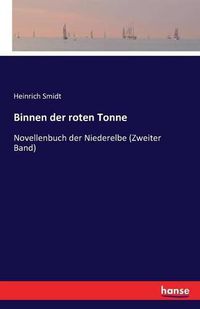 Cover image for Binnen der roten Tonne: Novellenbuch der Niederelbe (Zweiter Band)