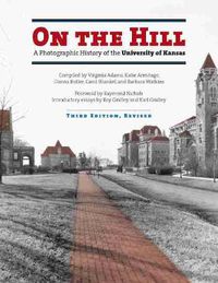 Cover image for On the Hill: A Photographic History of the University of Kansas