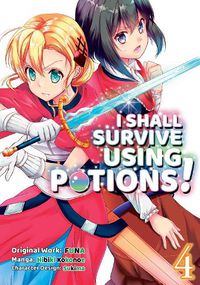 Cover image for I Shall Survive Using Potions (Manga) Volume 4