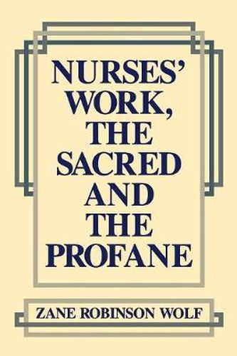 Cover image for Nurses' Work, The Sacred and The Profane