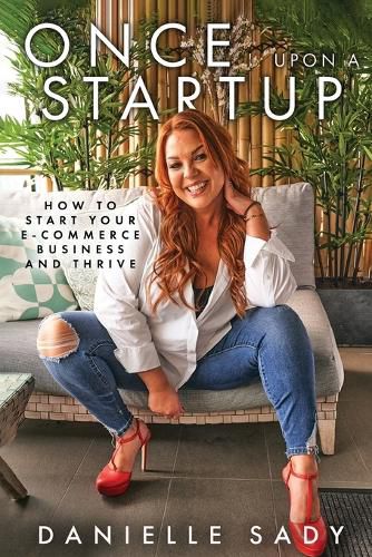 Cover image for Once Upon A Startup: How to Start Your e-Commerce Business and Thrive