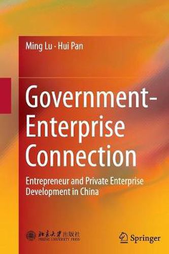 Cover image for Government-Enterprise Connection: Entrepreneur and Private Enterprise Development in China