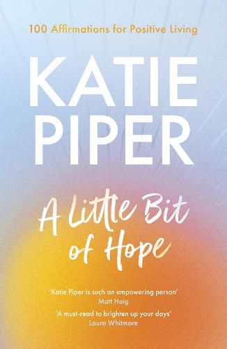 Cover image for A Little Bit of Hope: 100 affirmations for positive living