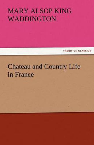 Cover image for Chateau and Country Life in France