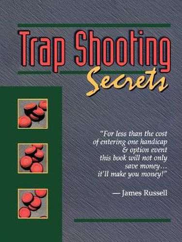 Cover image for Trap Shooting Secrets: What They Won't Tell You, This Book Will