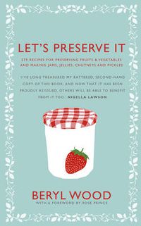 Cover image for Let's Preserve It: 579 Recipes for Preserving Fruits and Vegetables and Making Jams, Jellies, Chutneys, Pickles and Fruit Butters and Cheeses