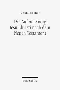 Cover image for Die Auferstehung Jesu Christi nach dem Neuen Testament: Ostererfahrung und Osterverstandnis im Urchristentum