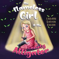 Cover image for The Nameless Girl & The Lonely Alligator