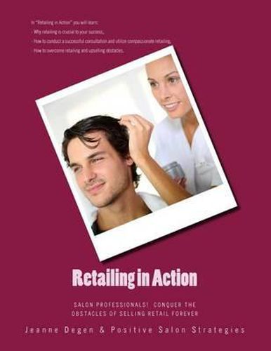 Cover image for Retailing in Action: Salon Professionals! Conquer the Obstacles of Selling Retail Forever