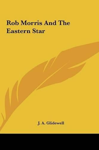 Cover image for Rob Morris and the Eastern Star Rob Morris and the Eastern Star