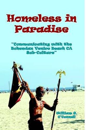 Cover image for Homeless in Paradise: Communicating with the Bohemian Venice Beach Subculture