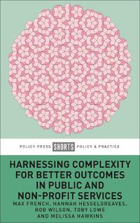 Cover image for Harnessing Complexity for Better Outcomes in Public and Non-profit Services