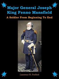 Cover image for Major General Joseph King Fenno Mansfield: A Soldier From Beginning to End