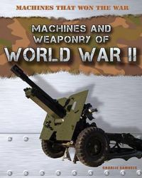 Cover image for Machines and Weaponry of World War II