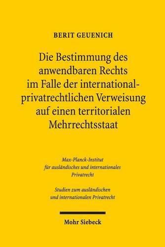 Cover image for Die Bestimmung des anwendbaren Rechts im Falle der internationalprivatrechtlichen Verweisung auf einen territorialen Mehrrechtsstaat: Rechtsvergleich, Haager UEbereinkommen, Art. 4 Abs. 3 EGBGB, Europaisches IPR