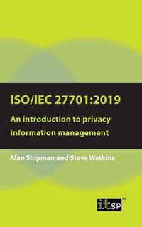 Cover image for Iso/Iec 27701: 2019: An introduction to privacy information management