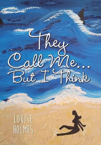 Cover image for They Call Me...But I Think