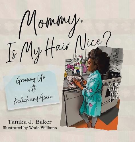 Cover image for Mommy, Is My Hair Nice?: Growing Up with Kaliah and Asara