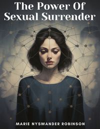 Cover image for The Power Of Sexual Surrender