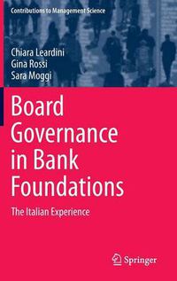 Cover image for Board Governance in Bank Foundations: The Italian Experience