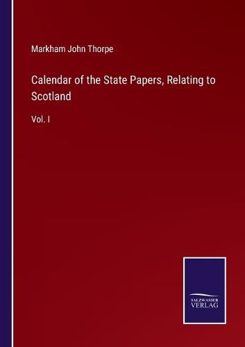 Calendar of the State Papers, Relating to Scotland