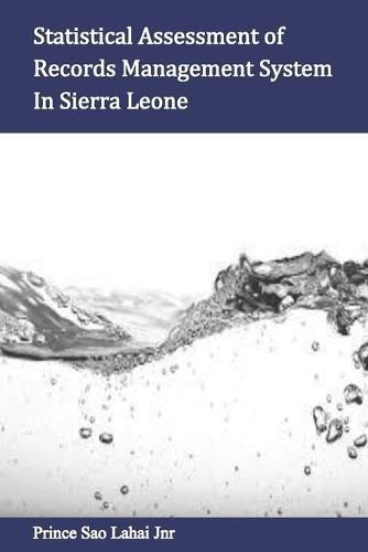 Cover image for Statistical Assessment of Records Management System In Sierra Leone