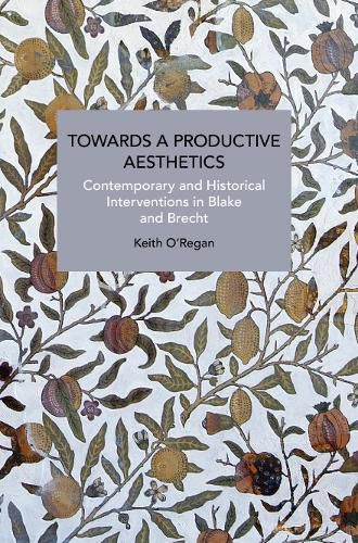 Cover image for Towards a Productive Aesthetics: Contemporary and Historical Interventions in Blake and Brecht