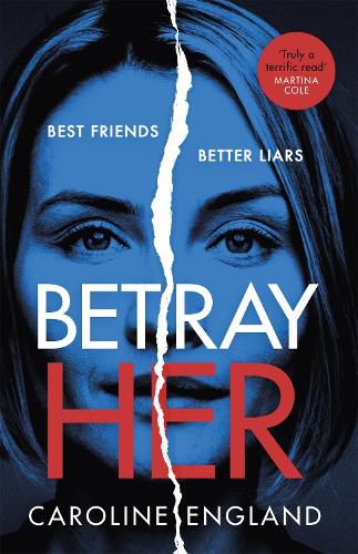 Cover image for Betray Her: An absolutely gripping psychological thriller with a heart-pounding twist