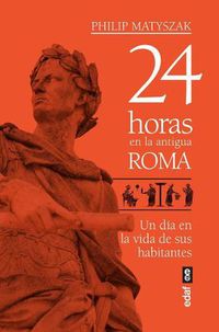 Cover image for 24 Horas En La Antigua Roma