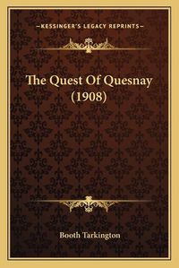 Cover image for The Quest of Quesnay (1908)