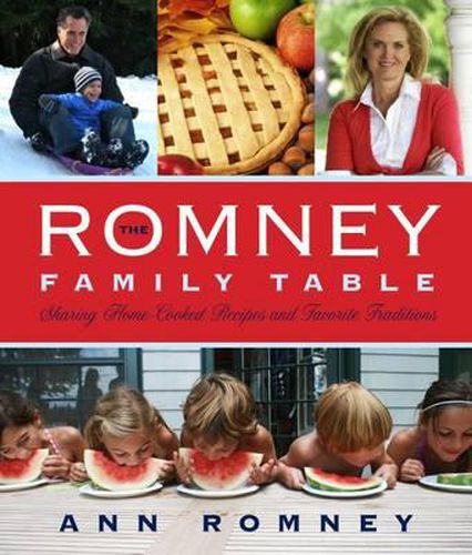 Cover image for THE Romney Family Table: Sharing Home-Cooked Recipes and Favorite Trad