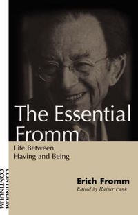 Cover image for The Essential Fromm: Life Between Having and Being