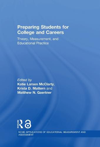 Cover image for Preparing Students for College and Careers: Theory, Measurement, and Educational Practice