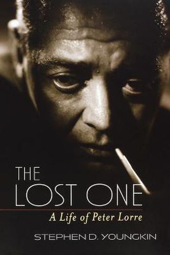 Cover image for The Lost One: A Life of Peter Lorre