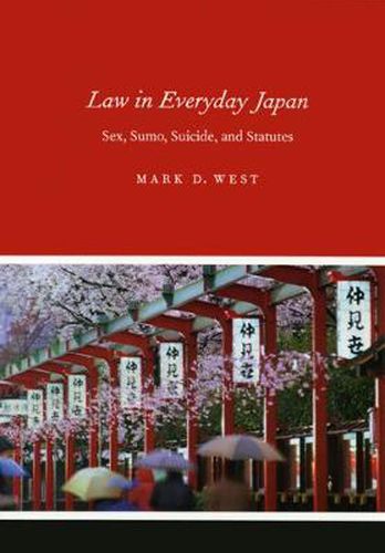 Cover image for Law in Everyday Japan: Sex, Sumo, Suicide, and Statutes