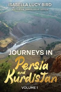 Cover image for Journeys in Persia and Kurdistan (Volume 1)