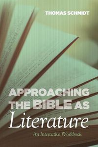 Cover image for Approaching the Bible as Literature: An Interactive Workbook