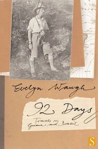 Cover image for Ninety-Two Days: Travels in Guiana and Brazil