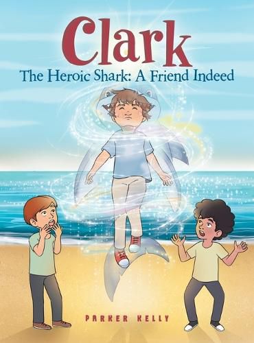 Cover image for Clark The Heroic Shark