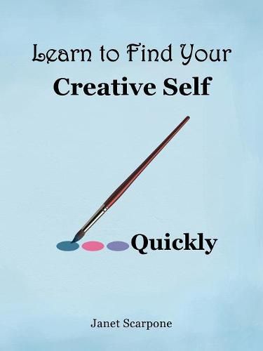 Cover image for Learn to Find Your Creative Self...Quickly